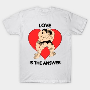 LOVE IS THE ANSWER T-Shirt